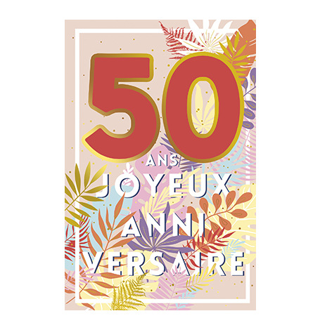 Carte Anniversaire 50 ans - Feuillage | Hollyparty
